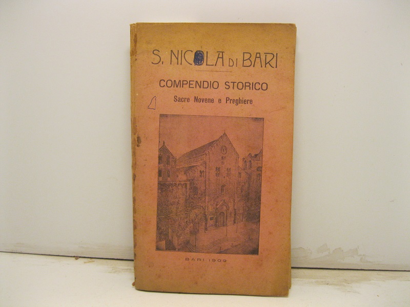 S. Nicola di Bari. Compendio storico. Sacre novene e preghiere. Nona edizione postuma riveduta e corretta.